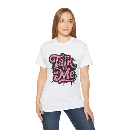 Talk To Me - BeautyBuyGen Unisex Ultra Cotton Tee