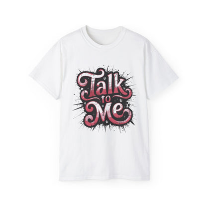 Talk To Me - BeautyBuyGen Unisex Ultra Cotton Tee