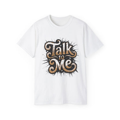 Talk To Me - BeautyBuyGen Unisex Ultra Cotton Tee